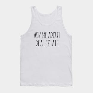 Ask me about real estate Tank Top